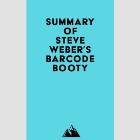 Summary of steve weber's barcode booty