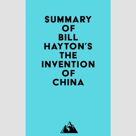 Summary of bill hayton's the invention of china