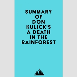 Summary of don kulick's a death in the rainforest