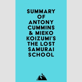 Summary of antony cummins & mieko koizumi's the lost samurai school