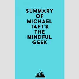 Summary of michael taft's the mindful geek