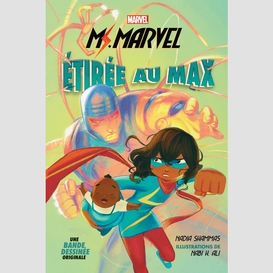 Marvel : ms. marvel : la bande dessinée : étirée au max