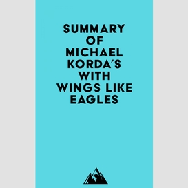 Summary of michael korda's with wings like eagles