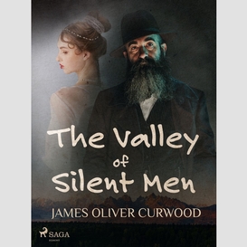 The valley of silent men