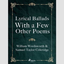 Lyrical ballads, with a few other poems