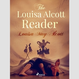 The louisa alcott reader