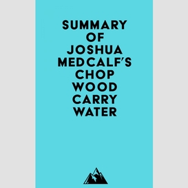 Summary of joshua medcalf's chop wood carry water