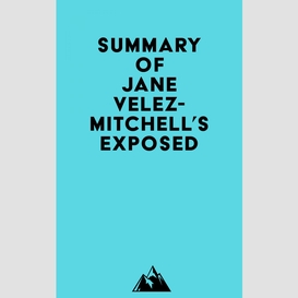 Summary of jane velez-mitchell's exposed