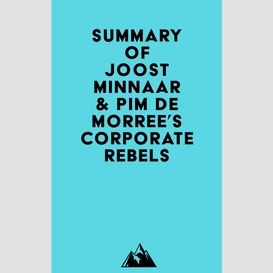 Summary of joost minnaar & pim de morree's corporate rebels