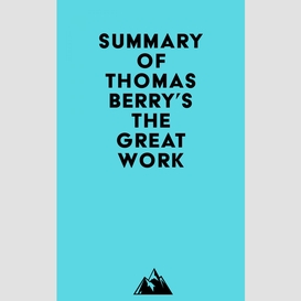 Summary of thomas berry's the great work