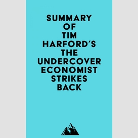 Summary of tim harford's the undercover economist strikes back