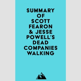 Summary of scott fearon & jesse powell's dead companies walking