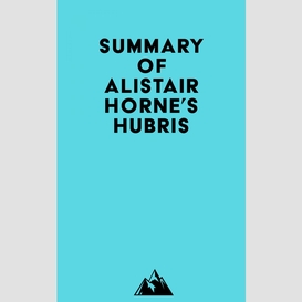 Summary of alistair horne's hubris