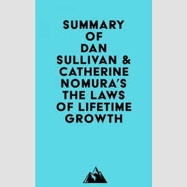 Summary of dan sullivan & catherine nomura's the laws of lifetime growth