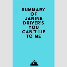 Summary of janine driver's you can't lie to me