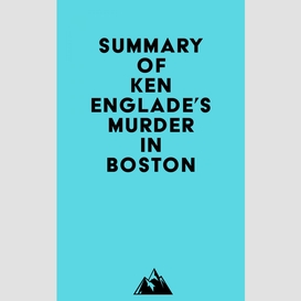 Summary of ken englade's murder in boston