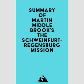 Summary of martin middlebrook's the schweinfurt-regensburg mission