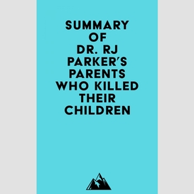 Summary of dr. rj parker's parents who killed their children