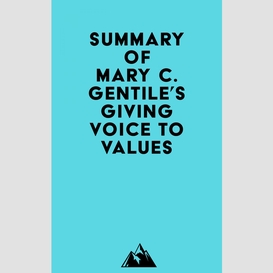 Summary of mary c. gentile's giving voice to values