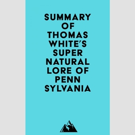 Summary of thomas white's supernatural lore of pennsylvania