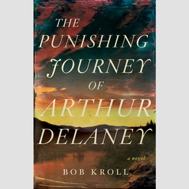 The punishing journey of arthur delaney