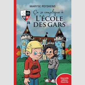 Ça se complique à l'école des gars - nouvelle édition illustrée