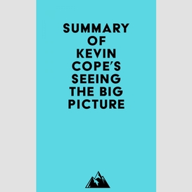 Summary of kevin cope's seeing the big picture