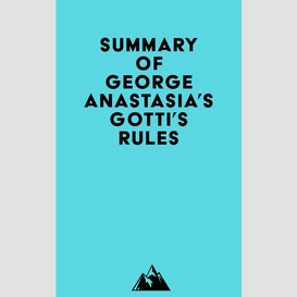 Summary of george anastasia's gotti's rules