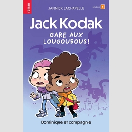 Jack kodak - gare aux lougourous! - niveau de lecture 5