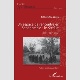 Un espace de rencontre en sénégambie : le saalum