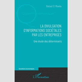 La divulgation d'informations sociétales par les entreprises