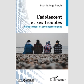 L'adolescent et ses troubles