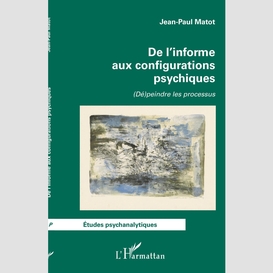 De l'informe aux configurations psychiques