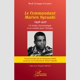 Le commandant marien ngouabi (1938-1977) nouvelle édition