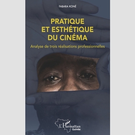 Pratique et esthétique du cinéma