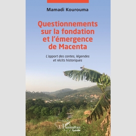 Questionnements sur la fondation et l'émergence de macenta