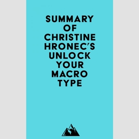 Summary of christine hronec's unlock your macro type