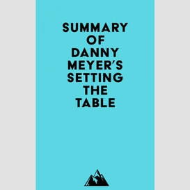 Summary of danny meyer's setting the table