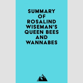 Summary of rosalind wiseman's queen bees and wannabes