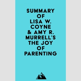 Summary of lisa w. coyne & amy r. murrell's the joy of parenting