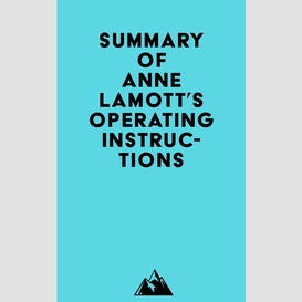 Summary of anne lamott's operating instructions