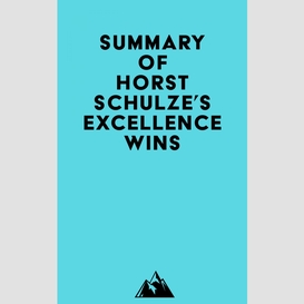 Summary of horst schulze's excellence wins