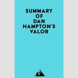 Summary of dan hampton's valor