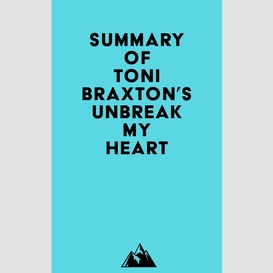 Summary of toni braxton's unbreak my heart
