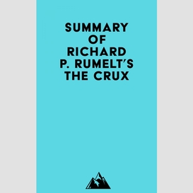 Summary of richard p. rumelt's the crux