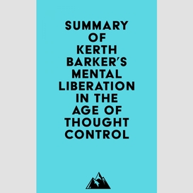 Summary of kerth barker's mental liberation in the age of thought control