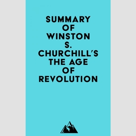 Summary of winston s. churchill's the age of revolution