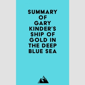 Summary of gary kinder's ship of gold in the deep blue sea