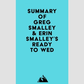 Summary of greg smalley & erin smalley's ready to wed
