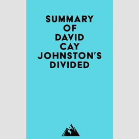 Summary of david cay johnston's divided